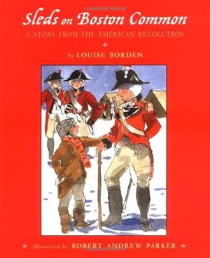 Seller image for Sleds on Boston Common: A Story from the American Revolution by Borden, Louise [Hardcover ] for sale by booksXpress