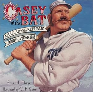 Imagen del vendedor de Casey at the Bat: A Ballad of the Republic Sung in the Year 1888 by Thayer, Ernest L. [Hardcover ] a la venta por booksXpress