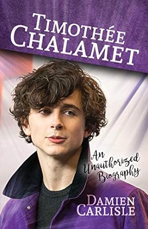 Seller image for Timothée Chalamet: An Unauthorized Biography by Carlisle, Damien [Paperback ] for sale by booksXpress