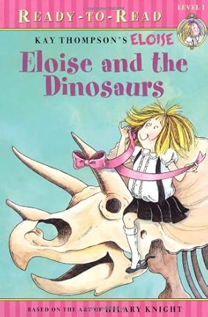 Seller image for Eloise and the Dinosaurs by Thompson, Kay, Knight, Hilary, McClatchy, Lisa [Paperback ] for sale by booksXpress