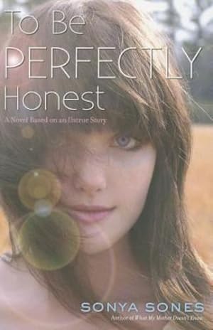 Bild des Verkufers fr To Be Perfectly Honest: A Novel Based on an Untrue Story by Sones, Sonya [Paperback ] zum Verkauf von booksXpress