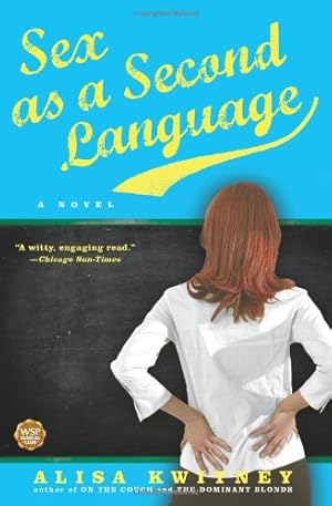 Seller image for Sex as a Second Language: A Novel by Kwitney, Alisa [Paperback ] for sale by booksXpress