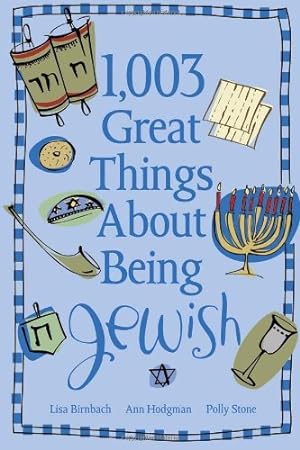 Bild des Verkufers fr 1,003 Great Things About Being Jewish by Birnbach, Lisa, Hodgman, Ann, Stone, Polly [Paperback ] zum Verkauf von booksXpress