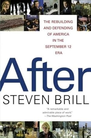 Seller image for After: The Rebuilding and Defending of America in the September 12 Era by Brill, Steven [Paperback ] for sale by booksXpress