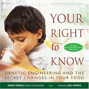 Seller image for Your Right to Know: Genetic Engineering and the Secret Changes in Your Food by Kimbrell, Andrew [Hardcover ] for sale by booksXpress