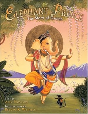 Immagine del venditore per Elephant Prince: The Story of Ganesh by Novesky, Amy, Wedman, Belgin K. [Hardcover ] venduto da booksXpress
