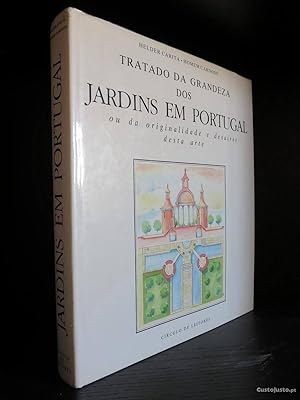 Tratado da grandeza dos jardins em Portugal ou de originalidade e desaires desta arte ISBN: 97242...