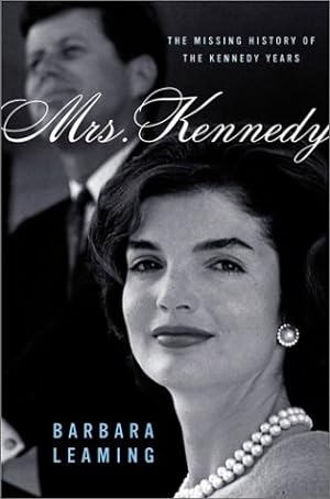 Seller image for Mrs. Kennedy: The Missing History of the Kennedy Years for sale by Brockett Designs