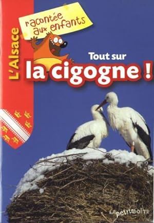 Image du vendeur pour Tout sur la cigogne ! mis en vente par Chapitre.com : livres et presse ancienne