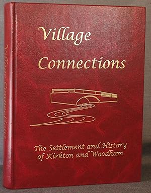 VILLAGE CONNECTIONS: THE SETTLEMENT AND HISTORY OF KIRKTON AND WOODHAM (Ontario, Canada)