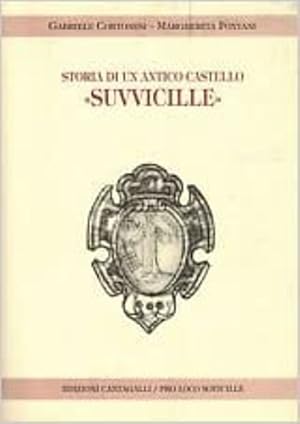 Bild des Verkufers fr Storia di un antico castello Suvvicille. zum Verkauf von FIRENZELIBRI SRL