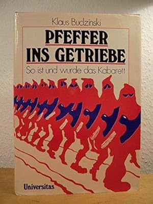 Pfeffer ins Getriebe : so ist und wurde d. Kabarett. Klaus Budzinski