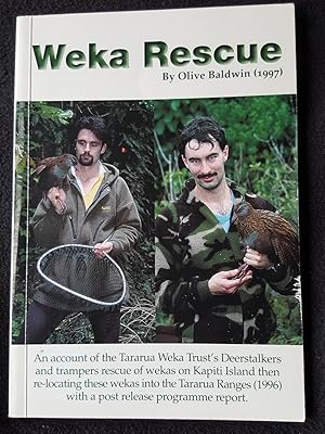 Weka rescue : an account of the Tararua Weka Trust's deerstalkers and trampers rescue of wekas on...