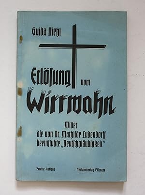 Erlösung von Wirrwahn. Wieder die von Dr. Mathilde Ludendorff beeinflusste "Deutschgläubigkeit" 2...