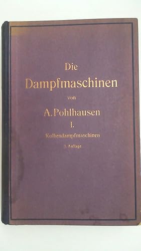 Bild des Verkufers fr Die Dampfmaschinen - Die Wrmemechanik und die Kolbendampfmaschinen - Band 1 - Kolbendampfmaschinen und Dampfturbinen - Lehr- und Handbuch fr Studierende, Techiker und Ingenieure. zum Verkauf von Antiquariat Maiwald