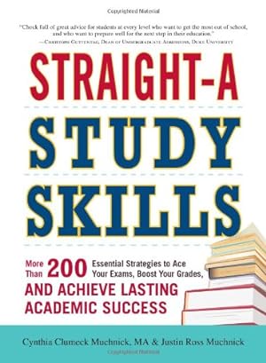 Bild des Verkufers fr Straight-A Study Skills: More Than 200 Essential Strategies To Ace Your Exams, Boost Your Grades, And Achieve Lasting Academic Success by Muchnick, Cynthia Clumeck [Paperback ] zum Verkauf von booksXpress