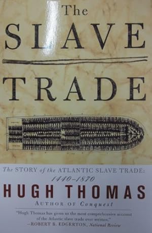 Seller image for The SLAVE TRADE: THE STORY OF THE ATLANTIC SLAVE TRADE: 1440 - 1870 by Thomas, Hugh [Paperback ] for sale by booksXpress