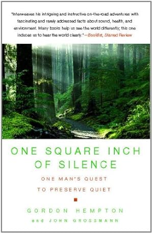 Seller image for One Square Inch of Silence: One Man's Quest to Preserve Quiet [Soft Cover ] for sale by booksXpress