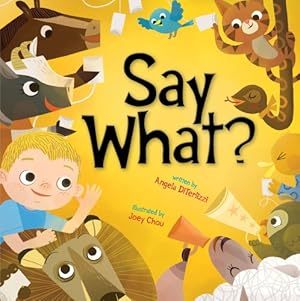 Seller image for Say What? by DiTerlizzi, Angela [Hardcover ] for sale by booksXpress