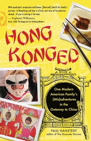 Seller image for Hong Konged: One Modern American Family's (Mis)adventures in the Gateway to China by Hanstedt, Paul [Hardcover ] for sale by booksXpress