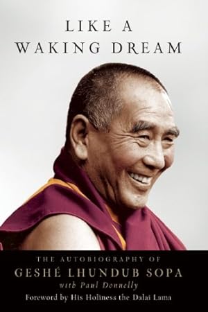 Seller image for Like a Waking Dream: The Autobiography of Geshe Lhundub Sopa by Sopa, Geshe Lhundub [Hardcover ] for sale by booksXpress