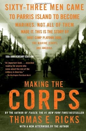 Imagen del vendedor de Making the Corps: 10th Anniversary Edition with a New Afterword by the Author by Ricks, Thomas E. [Paperback ] a la venta por booksXpress