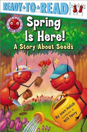 Seller image for Spring Is Here!: A Story About Seeds (Ant Hill) by Holub, Joan [Paperback ] for sale by booksXpress