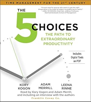 Bild des Verkufers fr The 5 Choices: The Path to Extraordinary Productivity by Kogon, Kory, Merrill, Adam, Rinne, Leena [Audio CD ] zum Verkauf von booksXpress