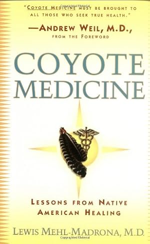 Image du vendeur pour Coyote Medicine: Lessons from Native American Healing by Mehl-Madrona, Lewis [Paperback ] mis en vente par booksXpress