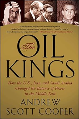 Seller image for The Oil Kings: How the U.S., Iran, and Saudi Arabia Changed the Balance of Power in the Middle East [Soft Cover ] for sale by booksXpress