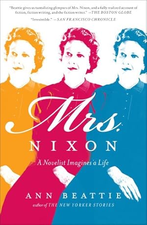 Seller image for Mrs. Nixon: A Novelist Imagines a Life by Beattie, Ann [Paperback ] for sale by booksXpress