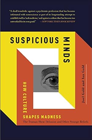 Bild des Verkufers fr Suspicious Minds: How Culture Shapes Madness by Gold, Joel, Gold, Ian [Paperback ] zum Verkauf von booksXpress