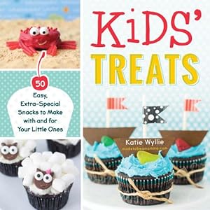 Image du vendeur pour Kids' Treats: 50 Easy, Extra-Special Snacks to Make with Your Little Ones by Wyllie, Katie [Paperback ] mis en vente par booksXpress