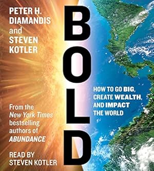 Imagen del vendedor de Bold: How to Go Big, Create Wealth and Impact the World by Diamandis, Peter H., Kotler, Steven [Audio CD ] a la venta por booksXpress