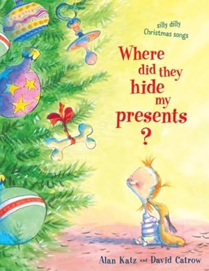 Immagine del venditore per Where Did They Hide My Presents?: Silly Dilly Christmas Songs by Katz, Alan [Paperback ] venduto da booksXpress