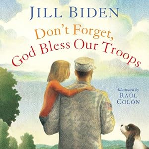 Image du vendeur pour Don't Forget, God Bless Our Troops by Biden, Jill [Hardcover ] mis en vente par booksXpress