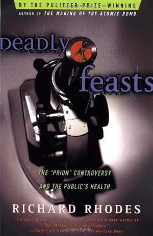 Seller image for Deadly Feasts: The "Prion" Controversy and the Public's Health by Rhodes, Richard [Paperback ] for sale by booksXpress