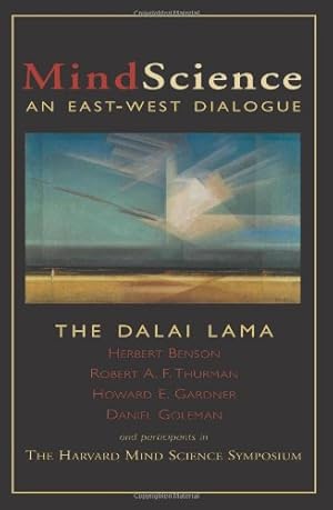 Seller image for MindScience: An East-West Dialogue by Dalai Lama, His Holiness the, Benson, Herbert, Thurman, Robert, Gardner, Howard, Goleman, Daniel [Paperback ] for sale by booksXpress