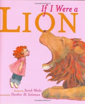 Seller image for If I Were a Lion by Weeks, Sarah [Hardcover ] for sale by booksXpress