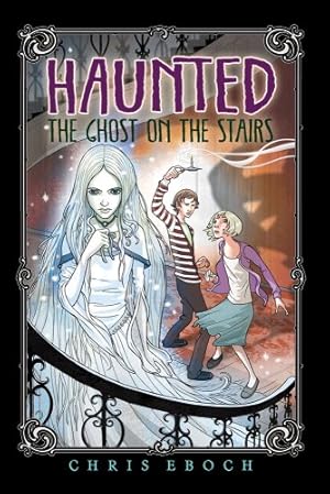 Seller image for The Ghost on the Stairs (Haunted) by Eboch, Chris [Paperback ] for sale by booksXpress