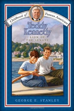 Imagen del vendedor de Teddy Kennedy: Lion of the Senate (Childhood of Famous Americans) by Stanley, George E. [Paperback ] a la venta por booksXpress