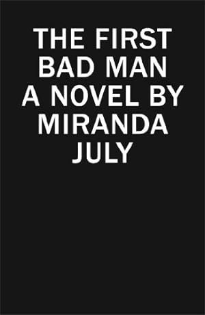 Seller image for The First Bad Man: A Novel by July, Miranda [Hardcover ] for sale by booksXpress