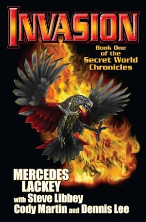Seller image for Invasion: Book One of the Secret World Chronicle (Secret World Chronicles) by Mercedes Lackey, Steve Libbey, Cody Martin, Dennis Lee [Hardcover ] for sale by booksXpress
