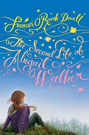 Bild des Verkufers fr The Second Life of Abigail Walker by Dowell, Frances O'Roark [Hardcover ] zum Verkauf von booksXpress