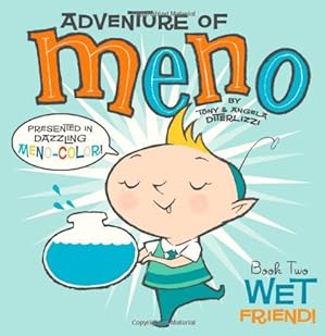 Seller image for Wet Friend! (Adventure of Meno) by DiTerlizzi, Tony, DiTerlizzi, Angela [Hardcover ] for sale by booksXpress