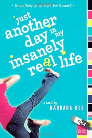 Image du vendeur pour Just Another Day in My Insanely Real Life (mix) by Dee, Barbara [Paperback ] mis en vente par booksXpress
