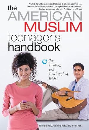 Seller image for The American Muslim Teenager's Handbook by Hafiz, Dilara, Hafiz, Imran, Hafiz, Yasmine [Paperback ] for sale by booksXpress
