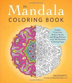 Seller image for The Mandala Coloring Book: Inspire Creativity, Reduce Stress, and Bring Balance with 100 Mandala Coloring Pages by Gogarty, Jim [Paperback ] for sale by booksXpress