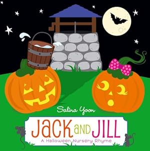Image du vendeur pour Jack and Jill: A Halloween Nursery Rhyme by Yoon, Salina [Board book ] mis en vente par booksXpress