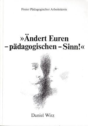 Ändert Euren - pädagogischen - Sinn!